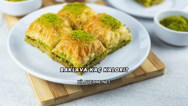 Baklava Kaç Kalori?