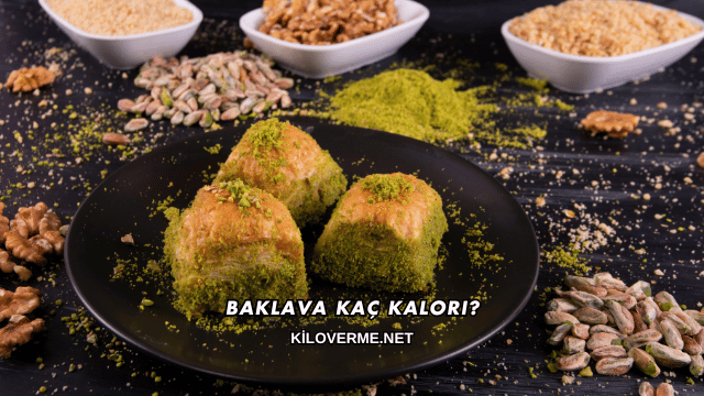Baklava Kaç Kalori?