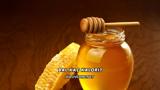 Bal Kaç Kalori