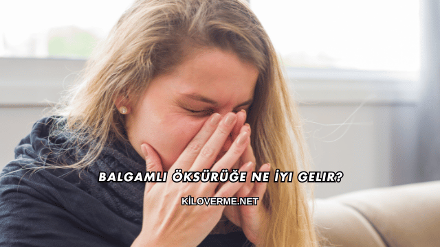 Balgamlı Öksürüğe Ne İyi Gelir?