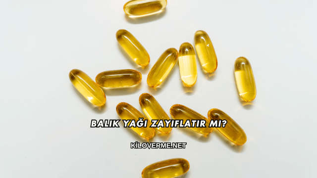 Balık Yağı Zayıflatır mı?