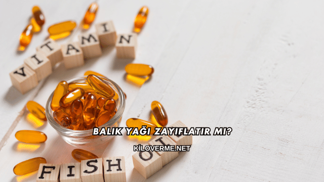 Balık Yağı Zayıflatır mı?