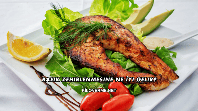 Balık Zehirlenmesine Ne İyi Gelir?