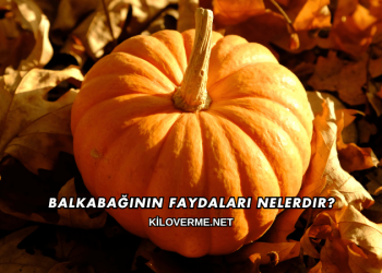 Balkabağının Faydaları Nelerdir?