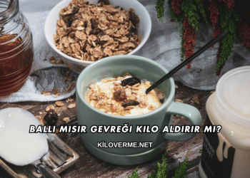 Ballı Mısır Gevreği Kilo Aldırır mı?