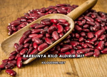 Barbunya Kilo Aldırır mı?