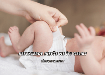 Bebeklerde Pişiğe Ne İyi Gelir?