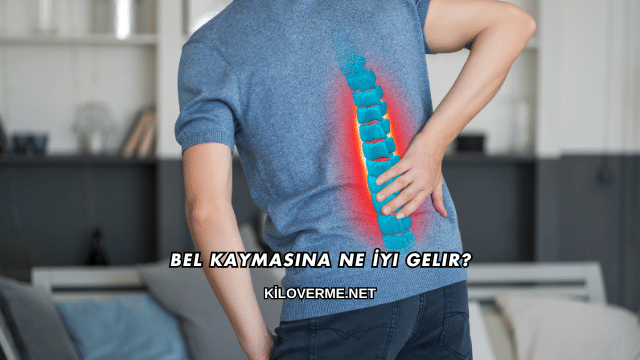 Bel Kaymasına Ne İyi Gelir?