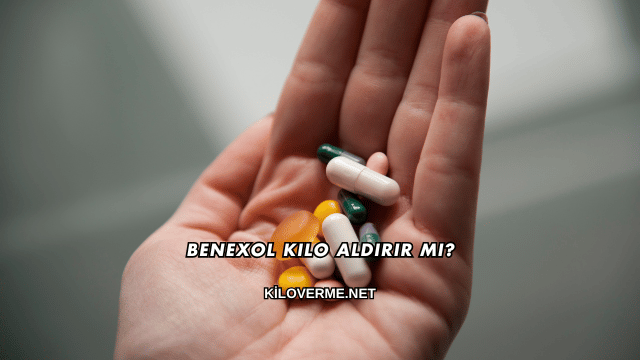 Benexol Kilo Aldırır mı?