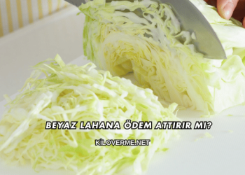 Beyaz Lahana Ödem Attırır mı?