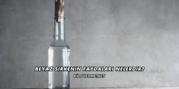 Beyaz Sirkenin Faydaları Nelerdir?