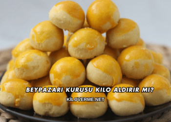 Beypazarı Kurusu Kilo Aldırır mı?