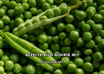 Bezelye Kilo Aldırır mı?