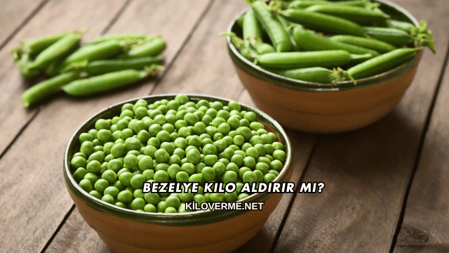 Bezelye Kilo Aldırır mı?
