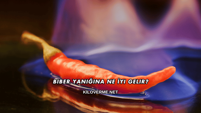 Biber Yanığına Ne İyi Gelir?