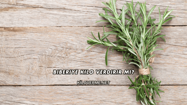Biberiye Kilo Verdirir mi?