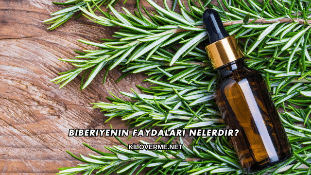 Biberiyenin Faydaları Nelerdir?