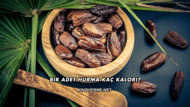 Bir Adet Hurma Kaç Kalori?