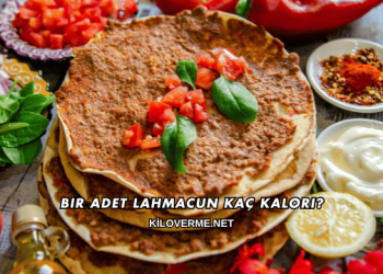 Bir Adet Lahmacun Kaç Kalori?