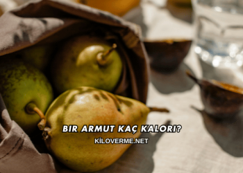 Bir Armut Kaç Kalori?