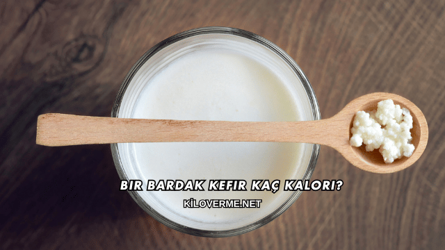 Bir Bardak Kefir Kaç Kalori?