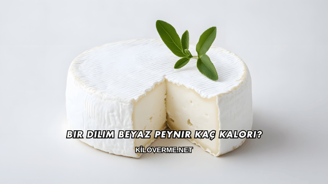 Bir Dilim Beyaz Peynir Kaç Kalori?