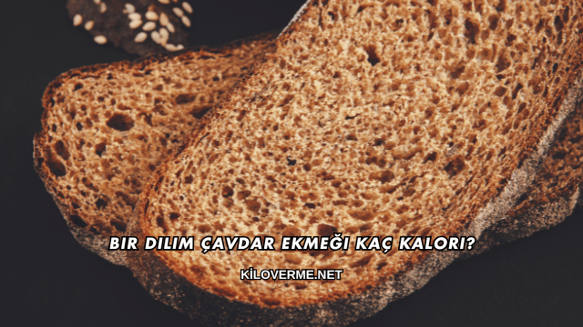 Bir Dilim Çavdar Ekmeği Kaç Kalori?