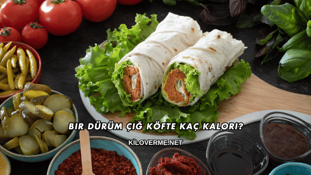 Bir Dürüm Çiğ Köfte Kaç Kalori?