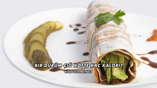 Bir Dürüm Çiğ Köfte Kaç Kalori?