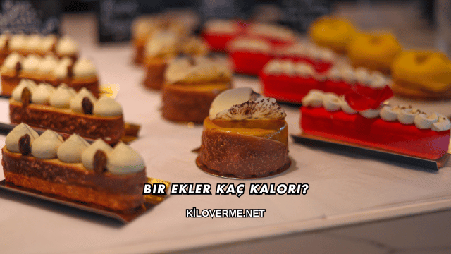 Bir Ekler Kaç Kalori?