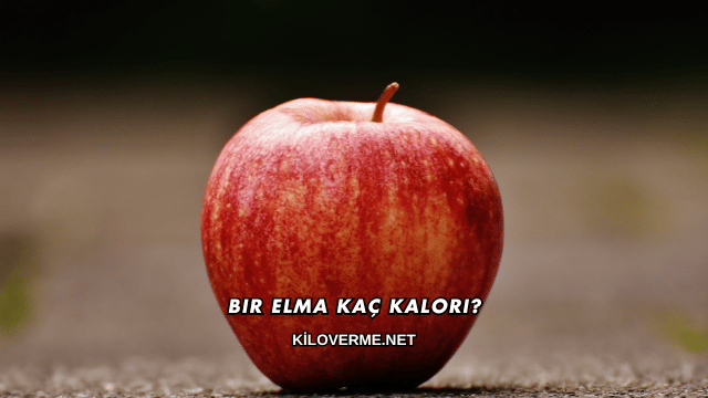 Bir Elma Kaç Kalori?