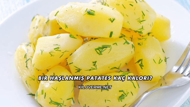 Bir Haşlanmış Patates Kaç Kalori?