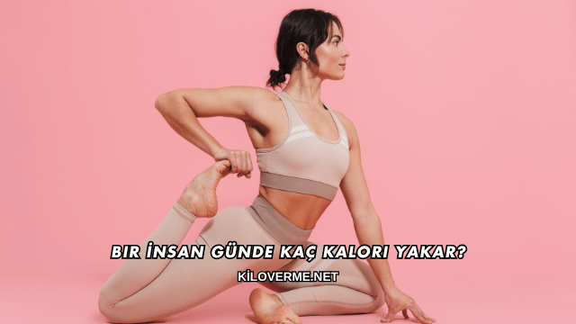 Bir İnsan Günde Kaç Kalori Yakar?