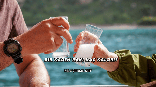 Bir Kadeh Rakı Kaç Kalori?