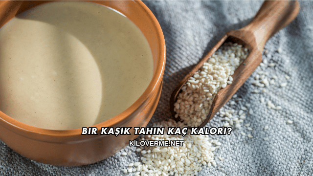 Bir Kaşık Tahin Kaç Kalori?