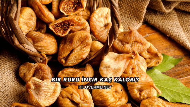 Bir Kuru İncir Kaç Kalori?