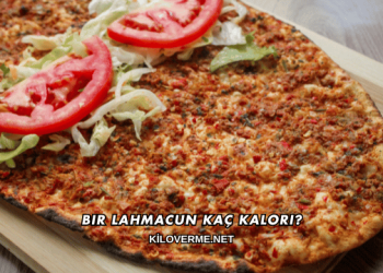 Bir Lahmacun Kaç Kalori?
