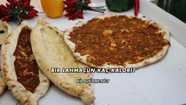 Bir Lahmacun Kaç Kalori?