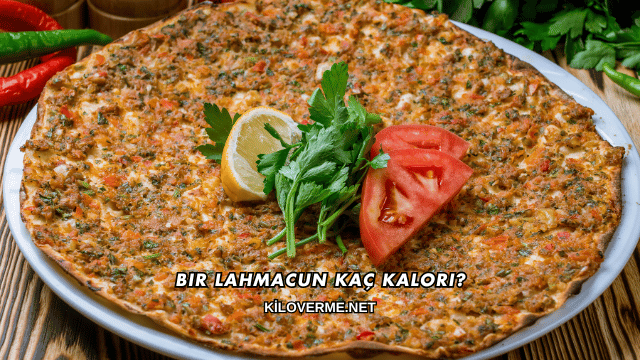 Bir Lahmacun Kaç Kalori?