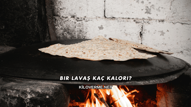 Bir Lavaş Kaç Kalori?