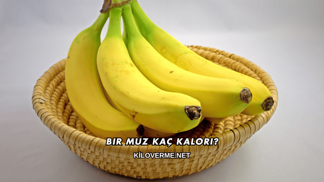 Bir Muz Kaç Kalori