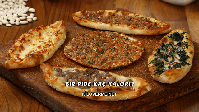 Bir Pide Kaç Kalori?