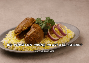 Bir Porsiyon Pirinç Pilavı Kaç Kalori?