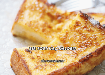 Bir Tost Kaç Kalori?