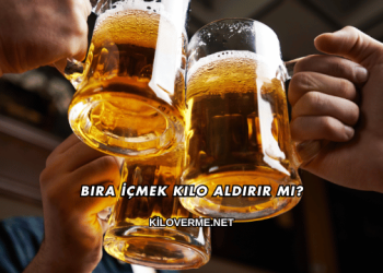 Bira İçmek Kilo Aldırır mı?