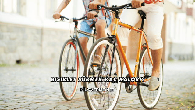 Bisiklet Sürmek Kaç Kalori?