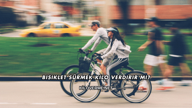 Bisiklet Sürmek Kilo Verdirir mi?