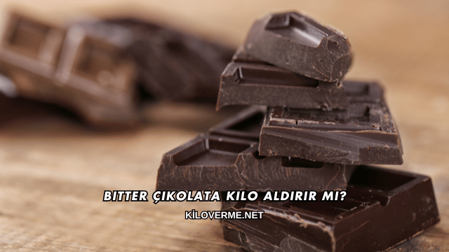 Bitter Çikolata Kilo Aldırır mı?