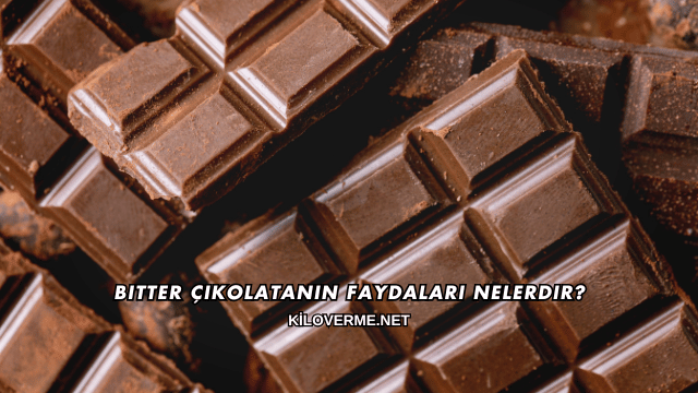 Bitter Çikolatanın Faydaları Nelerdir?