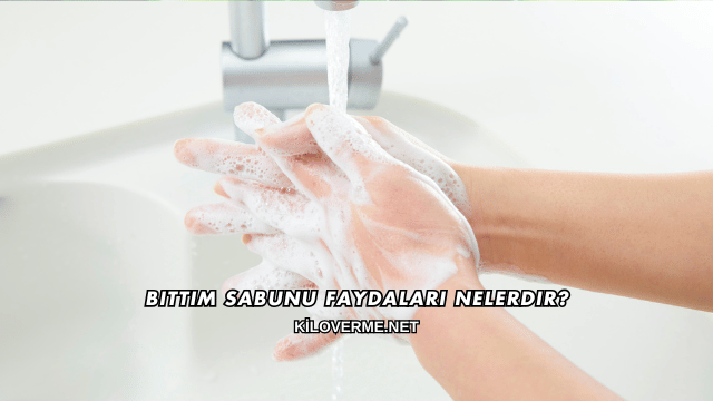 Bıttım Sabunu Faydaları Nelerdir?